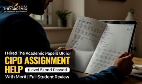 I Hired The Academic Papers UK for CIPD Assignment Help (Level 5) and Passed with Merit | Full Student Review