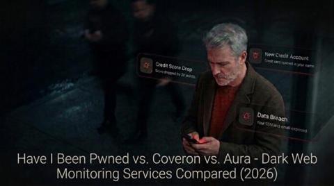 Have I Been Pwned vs. Coveron vs. Aura - Dark Web Monitoring Services Compared (2026)