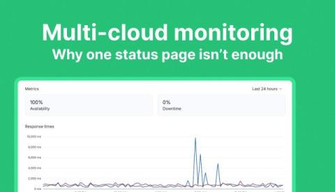 Multi-Cloud Monitoring And Why Status Pages Aren't Enough
