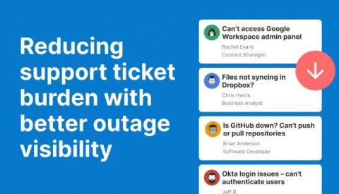 Reducing support ticket burden with better outage visibility