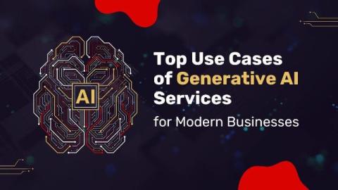 Top Use Cases of Generative AI Services for Modern Businesses