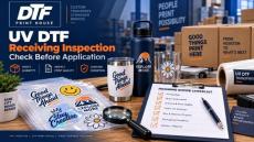 UV DTF Receiving Inspection: What to Check Before Applying